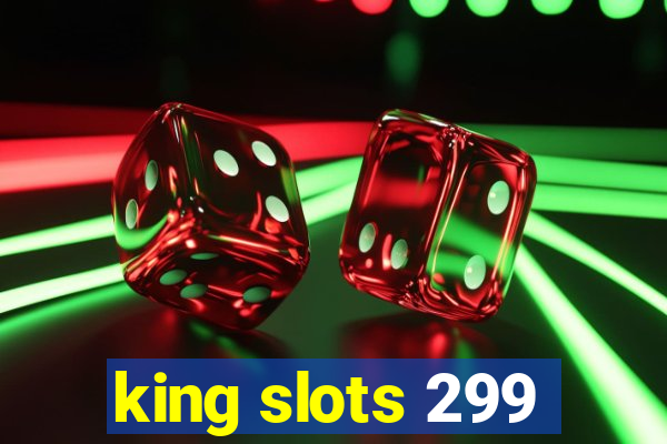 king slots 299